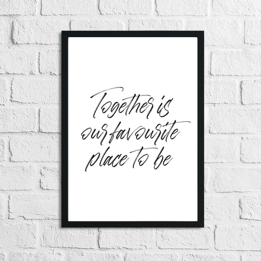 Together Is Our Favourite Place To Be Simple Home Wall Decor Print-0